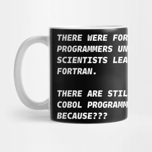 COBOL NOT FORTRAN PROGRAMMERS White Font Mug